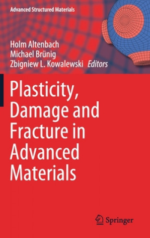 Książka Plasticity, Damage and Fracture in Advanced Materials Holm Altenbach