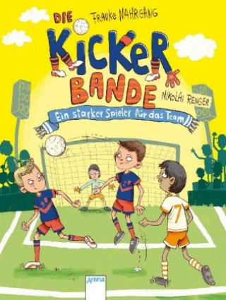 Könyv Die Kickerbande (4). Ein starker Spieler für das Team Nikolai Renger