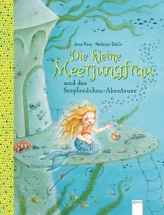 Kniha Die kleine Meerjungfrau und das Seepferdchen-Abenteuer Stefanie Dahle