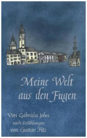 Buch Meine Welt aus den Fugen Gustav Fitz