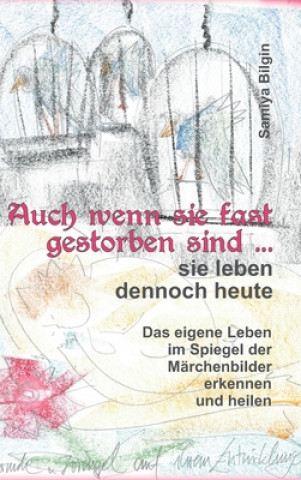 Livre Auch wenn sie fast gestorben sind ... sie leben dennoch heute 