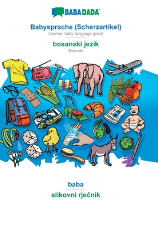 Könyv BABADADA, Babysprache (Scherzartikel) - bosanski jezik, baba - slikovni rje&#269;nik 