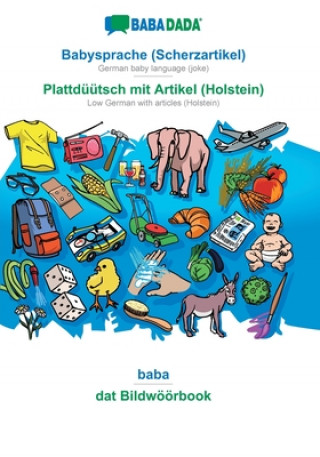 Könyv BABADADA, Babysprache (Scherzartikel) - Plattduutsch mit Artikel (Holstein), baba - dat Bildwoeoerbook 
