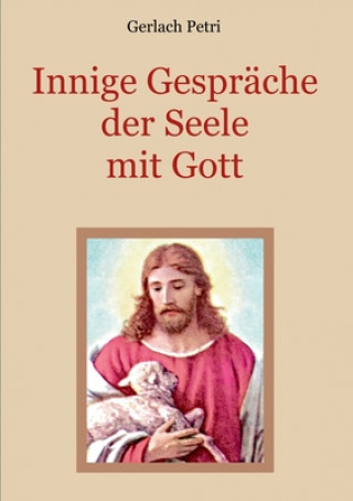 Könyv Innige Gesprache der Seele mit Gott Conrad Eibisch
