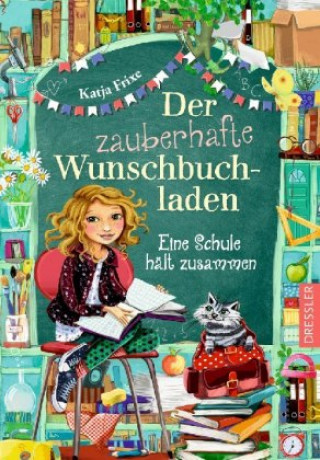 Kniha Der zauberhafte Wunschbuchladen 6. Eine Schule hält zusammen Florentine Prechtel