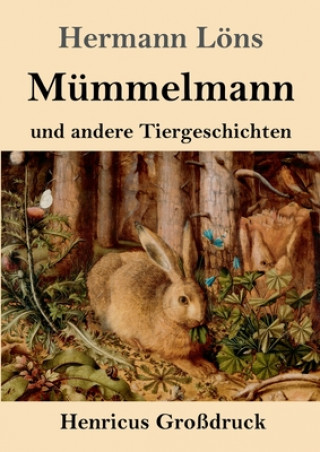 Kniha Mummelmann und andere Tiergeschichten (Grossdruck) 