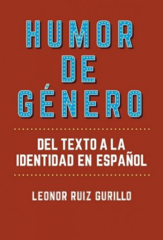 Kniha Humor de género : del texto a la identidad en español Leonor Ruiz Gurillo