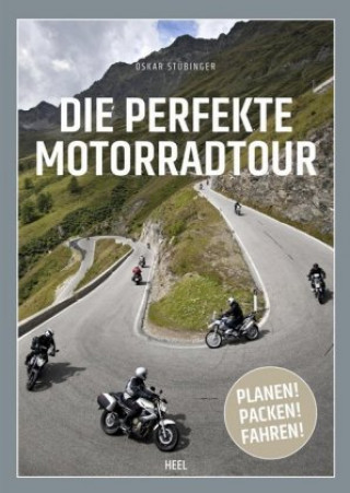 Kniha Die perfekte Motorradtour Oskar Stübinger