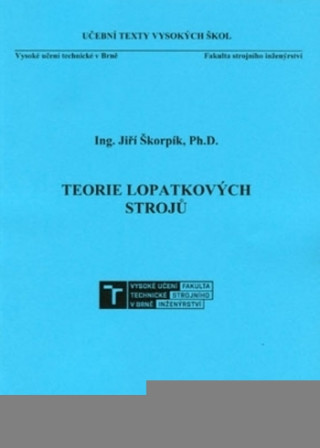 Knjiga Teorie lopatkových strojů Jiří Škorpík