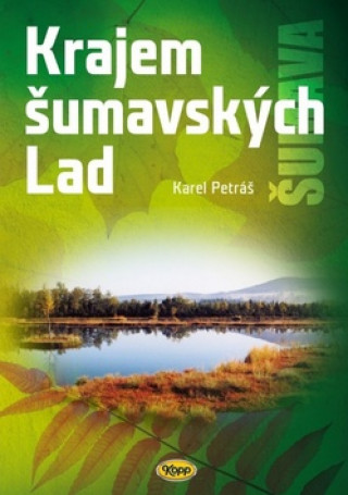 Materiale tipărite Krajem šumavských Lad Karel Petráš