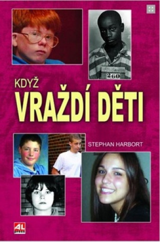 Könyv Když vraždí děti Stephan Harbort