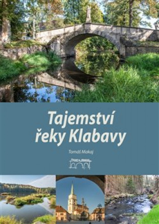 Kniha Tajemství řeky Klabavy Tomáš Makaj