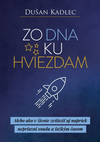 Книга Zo dna ku hviezdam Dušan Kadlec