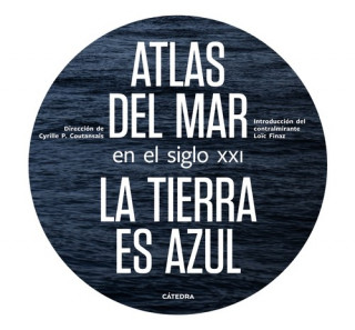 Carte ATLAS DEL MAR EN EL SIGLO XXI CYRILLE POIRIER-COUTANSAIS