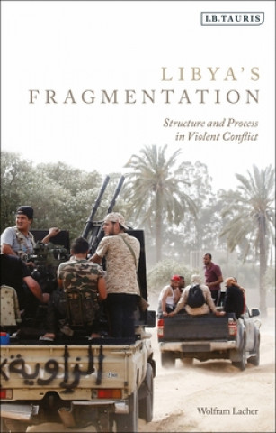 Könyv Libya's Fragmentation Wolfram Lacher