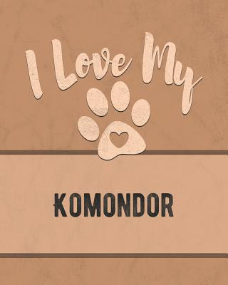 Carte I Love My Komondor: For the Pet You Love, Track Vet, Health, Medical, Vaccinations and More in this Book Mike Dogs