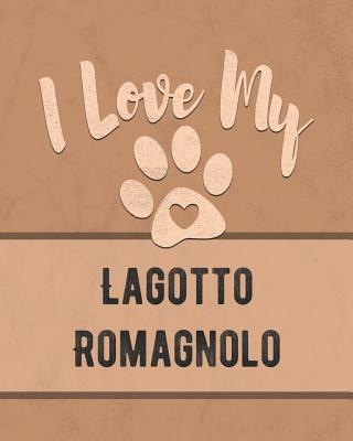 Könyv I Love My Lagotto Romagnolo: For the Pet You Love, Track Vet, Health, Medical, Vaccinations and More in this Book Mike Dogs