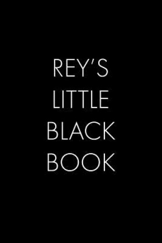 Kniha Rey's Little Black Book: The Perfect Dating Companion for a Handsome Man Named Rey. A secret place for names, phone numbers, and addresses. Wingman Publishing