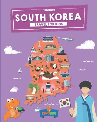 Libro South Korea: Travel for kids: The fun way to discover South Korea Dinobibi Publishing