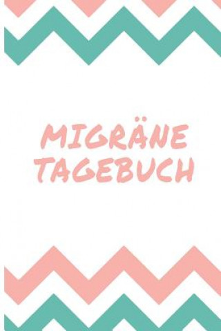 Carte Migräne Tagebuch: Kopfschmerzen endlich verstehen und effektiv vorbeugen Schmerzfreies Leben