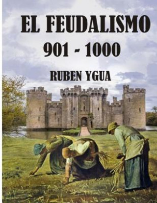 Kniha El Feudalismo: 901- 1000 Ruben Ygua