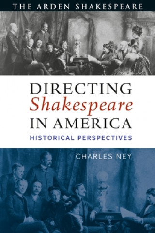 Knjiga Directing Shakespeare in America Charles Ney