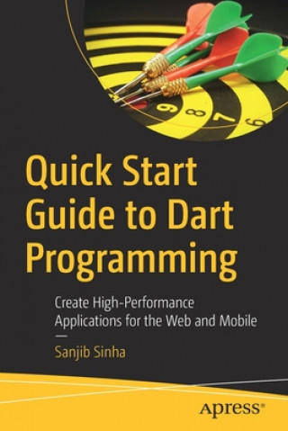 Könyv Quick Start Guide to Dart Programming Sanjib Sinha