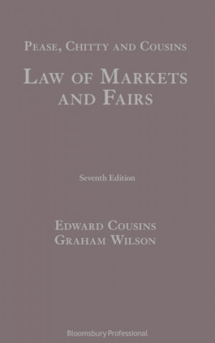 Carte Pease, Chitty and Cousins: Law of Markets and Fairs Edward Cousins