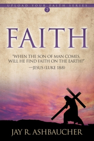Knjiga Faith Jay R. Ashbaucher