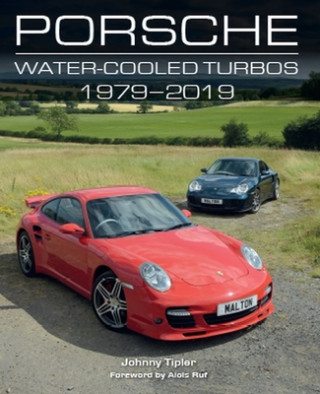 Книга Porsche Water-Cooled Turbos 1979-2019 Johnny Tipler
