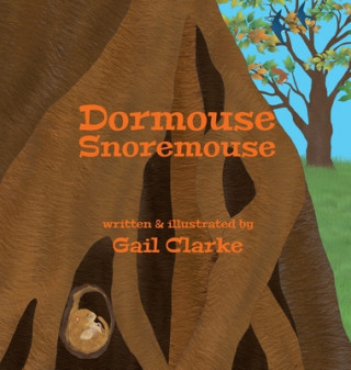 Knjiga Dormouse Snoremouse Gail Clarke