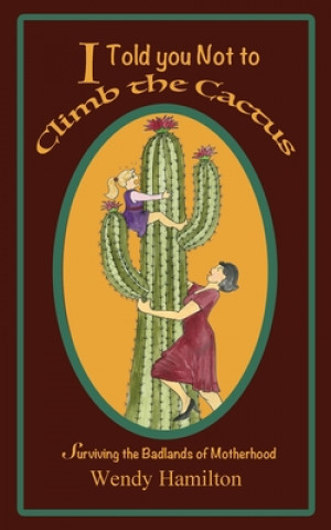 Carte I Told You Not To Climb The Cactus 