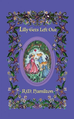 Knjiga Lilly Gets Left Out R. M. Hamilton