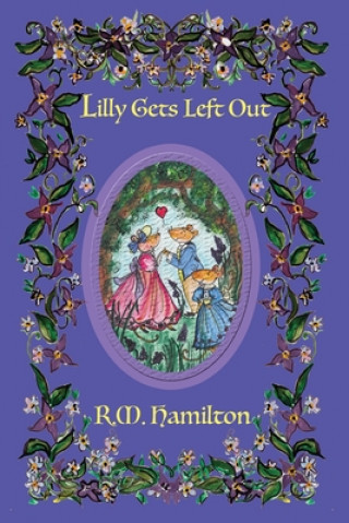 Kniha Lilly Gets Left Out R. M. Hamilton