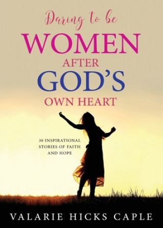 Buch Daring to Be Women After God's Own Heart 