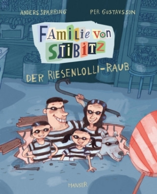 Kniha Familie von Stibitz - Der Riesenlolli-Raub Per Gustavsson