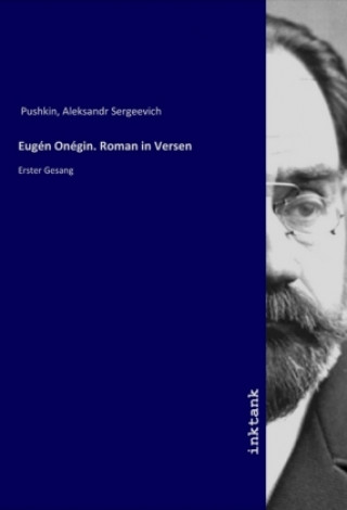 Kniha Eugén Onégin. Roman in Versen Aleksandr Sergeevich Pushkin