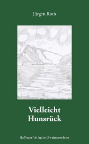 Kniha Vielleicht Hunsrück Jürgen Roth