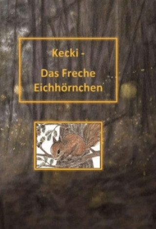 Книга Kecki - Das Freche Eichhörnchen Gabriela Kellner