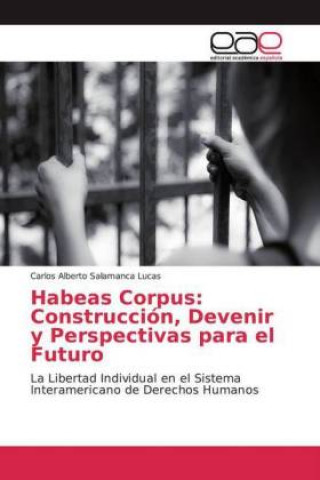 Kniha Habeas Corpus: Construcción, Devenir y Perspectivas para el Futuro 