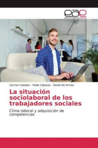 Книга La situación sociolaboral de los trabajadores sociales Pablo Cabezas