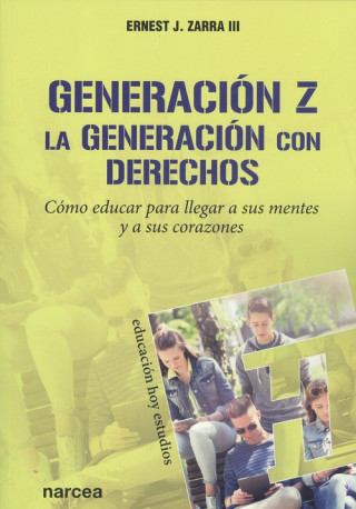 Knjiga GENERACIÓN Z.LA GENERACIÓN CON DERECHOS ERNEST J. ZARRA III
