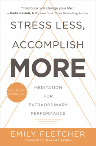 Book Stress Less, Accomplish More: Meditation for Extraordinary Performance 