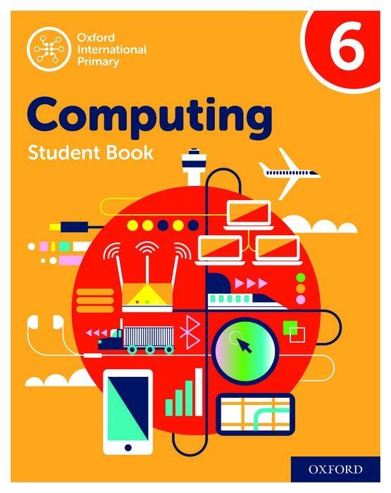 Книга Oxford International Primary Computing: Student Book 6 ALISON PAGE