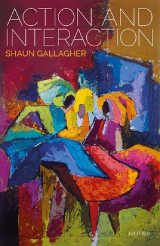 Buch Action and Interaction Shaun (University of Memphis) Gallagher