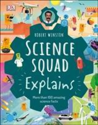 Kniha Robert Winston Science Squad Explains Robert Winston