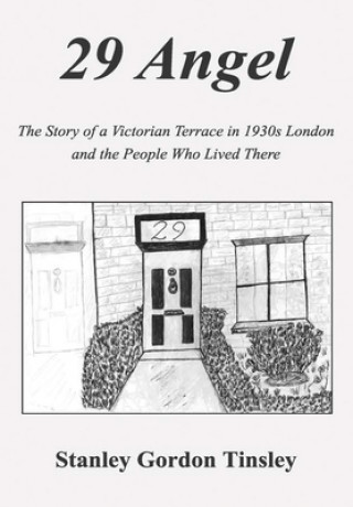 Carte 29 Angel: The Story of a Victorian Terrace in 1930s London and the People Who Lived There 