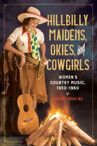 Knjiga Hillbilly Maidens, Okies, and Cowgirls 