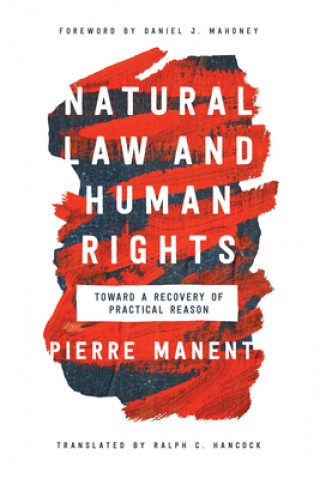 Kniha Natural Law and Human Rights Pierre Manent