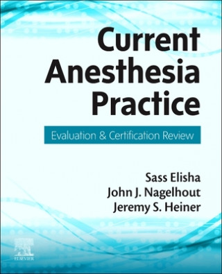 Knjiga Current Anesthesia Practice: Evaluation & Certification Review John J. Nagelhout
